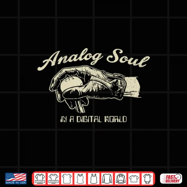 Design Analog Soul in Digital World Vintage Mechanical Art Shirt