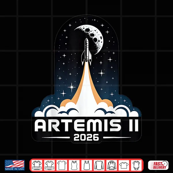 Artemis Two Launch To The Moon Twenty Twenty Six Shirt 4 Design Artemis Two Launch To The Moon Twenty Twenty Six Shirt