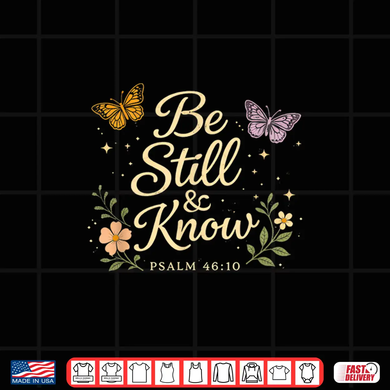 Be Still & Know Psalm 46 10 Christian Floral Butterfly Shirt Shirt Be Still & Know Psalm 46 10 Christian Floral Butterfly Shirt Shirt