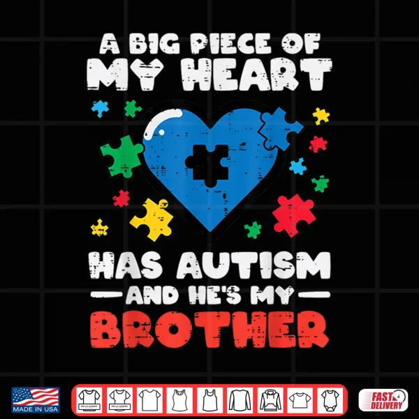 Design Big Piece Of My Heart Brother ASD Awareness Family Shirt