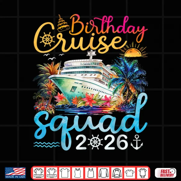 Design Birthday Cruise Squad 2026 Family Birthday Cruise Vacation Shirt