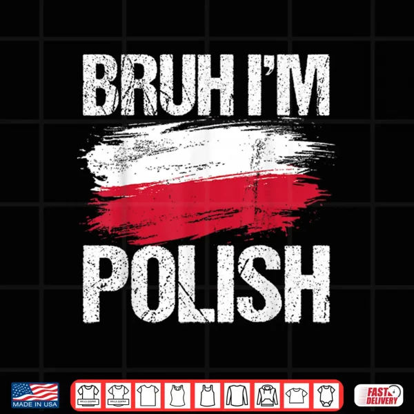 Bruh Im Polish Funny Polska Polish Flag Boys Teacher Shirt 4 Design Bruh Im Polish Funny Polska Polish Flag Boys Teacher Shirt