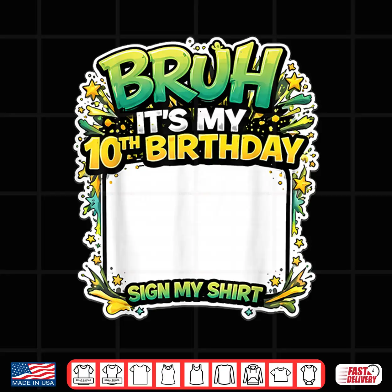 Bruh Its My Tenth Birthday Party Sign My Shirt Shirt Bruh Its My Tenth Birthday Party Sign My Shirt Shirt