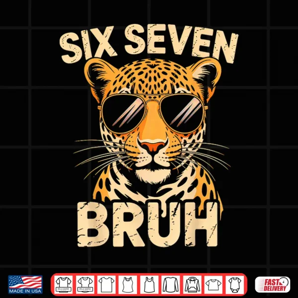 Design Bruh Six Seven 67 Meme Animal Print Clothes Shirt