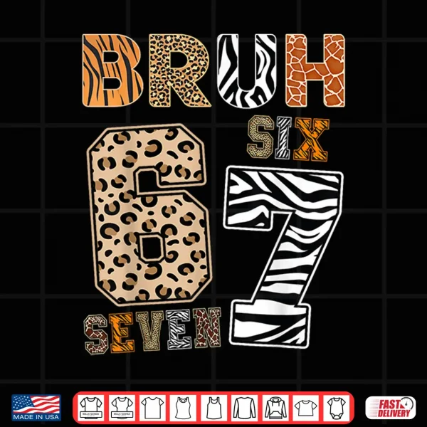 Design Bruh Six Seven 67 Meme Tee Wild Animal Print Kids Boys Girls Shirt