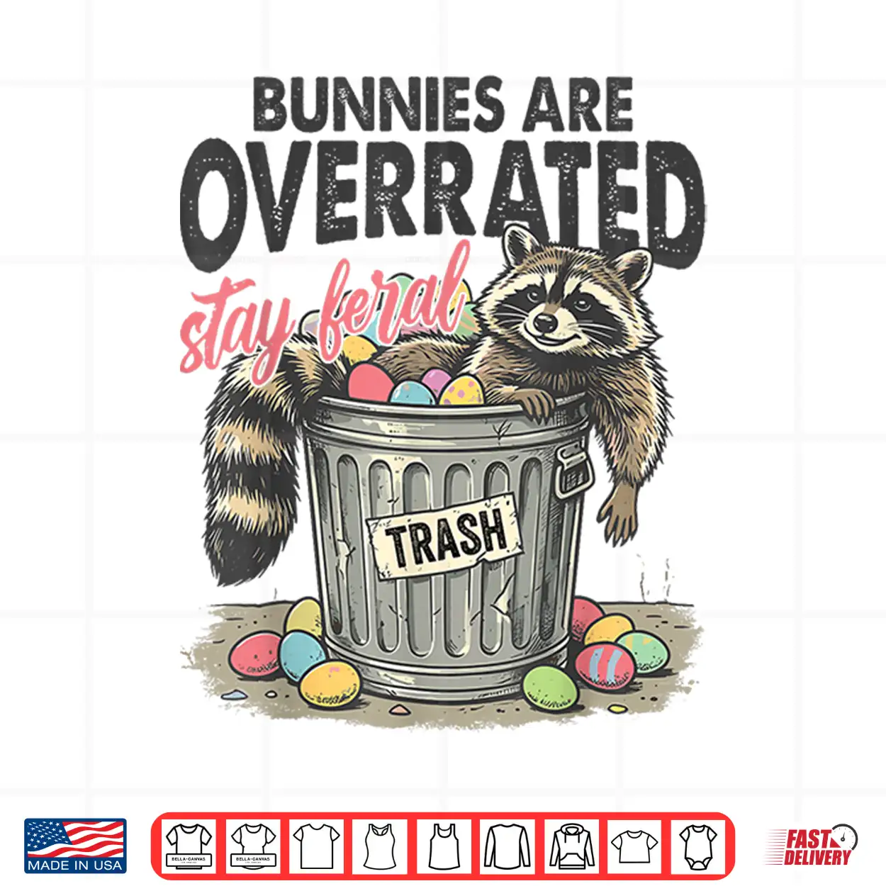 Bunnies Are Overrated Stay Feral Raccoon Retro Easter Day Shirt Bunnies Are Overrated Stay Feral Raccoon Retro Easter Day Shirt