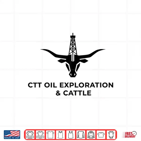 Design CTT Oil Exploration and Cattle Ranch Pride Shirt