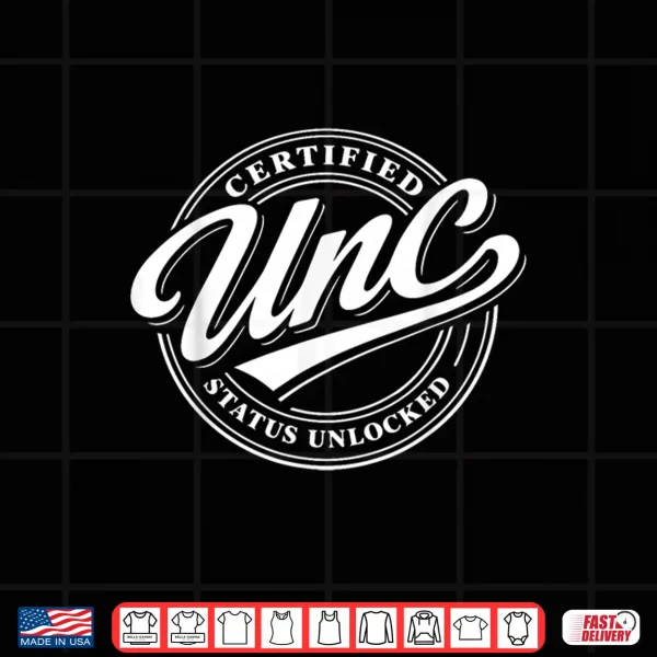 Certified Unc Status Unlocked Shirt 4 Design Certified UNC Status Unlocked Shirt