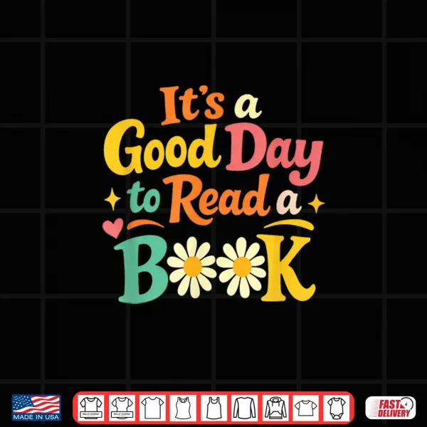Design Cheerful Good Day to Read A Book Cozy Warm Bookworm Shirt