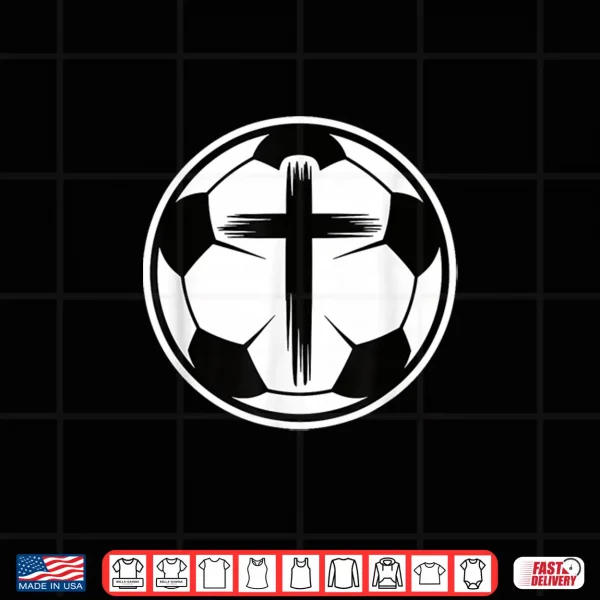 Design Christian Soccer Faith Sports Player Jesus Cross Athlete Shirt