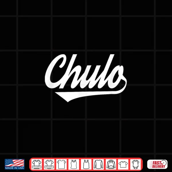 Design Chulo Latino Men Boys Cinco de Mayo Mexican Spanish Shirt