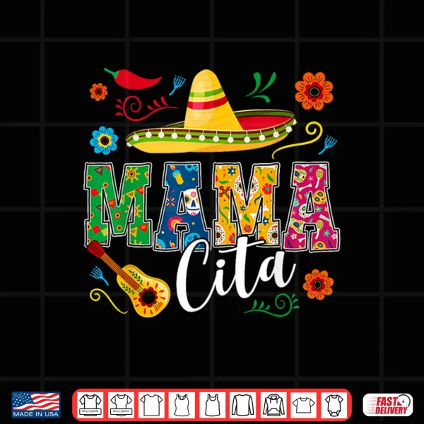 Design Cinco De Mayo Mamacita Flower Mama Cita Mexican Shirt
