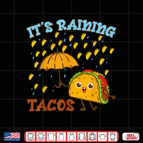 Design Cinco De Mayo Outfit Its Raining Tacos Shirt Kids Men Women Shirt