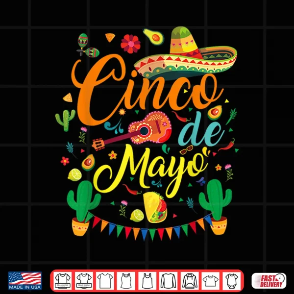 Design Cinco de Mayo Funny Mexican Fiesta Party 5 De Mayo Men Women Shirt