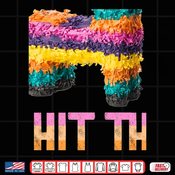 Design Cinco de Mayo Funny Pinata T Shirt ID HIT THAT