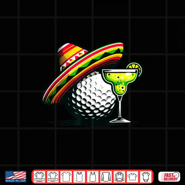 Cinco De Mayo Golf Ball With Sombrero And Margarita Golfer Shirt 4 Design Cinco de Mayo Golf Ball With Sombrero and Margarita Golfer Shirt