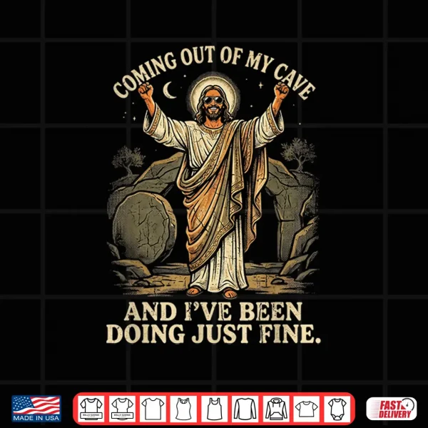 Design Coming Out of My Cave Shirt Jesus Christian Religion God Shirt