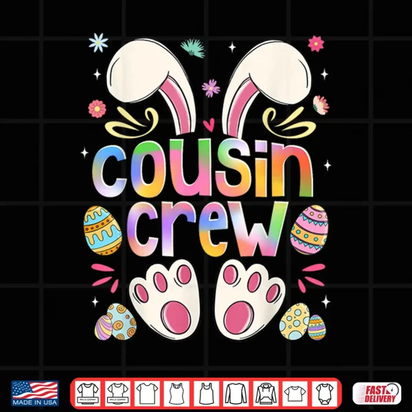Design Cousin Crew Bunny Easter Family Matching Boys Girls Toddlers Shirt