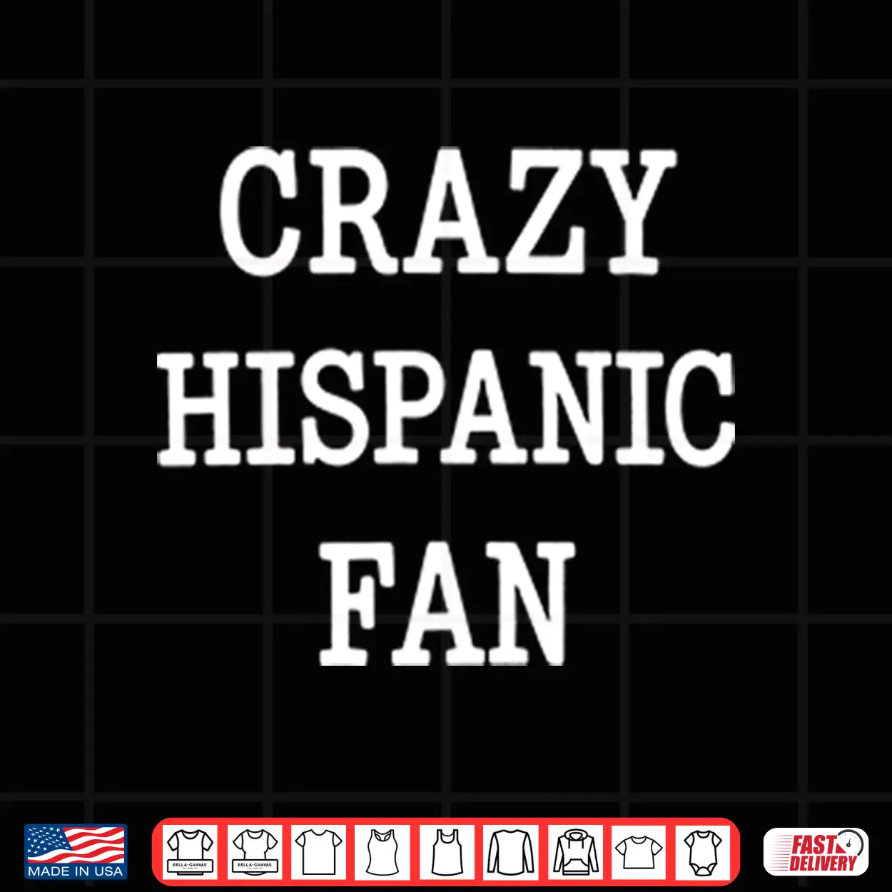 Crazy Hispanic Fan Shirt Crazy Hispanic Fan Shirt