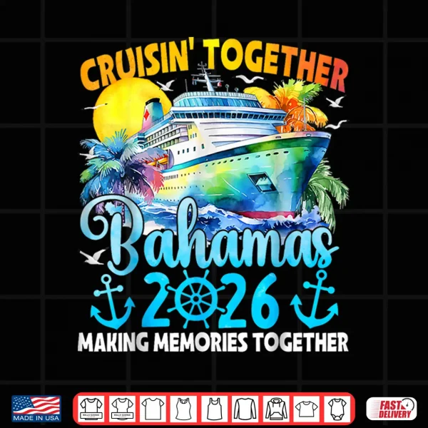 Design Cruisin Together Bahamas 2026 Family Cruise Vacation Shirt
