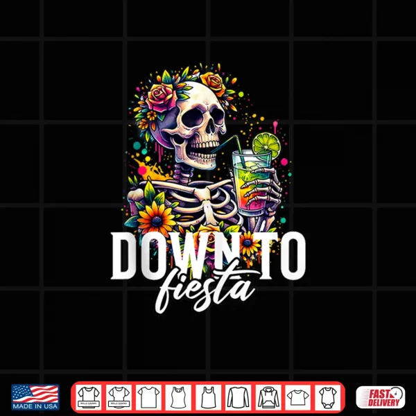 Design DTF Down to Fiesta Funny Mexican Skull Cinco De Mayo Shirt