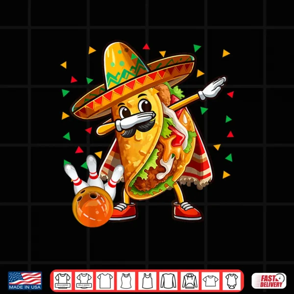 Design Dabbing Taco Playing Bowling Cinco De Mayo Player Mexican Shirt