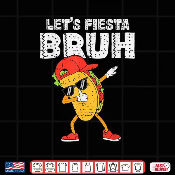Design Dabbing Tacos Bruh Cinco De Mayo Fiesta Mexican Boy Teen Kid Shirt