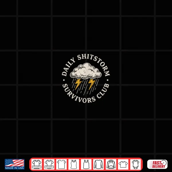 Design Daily Shitstorm Survivors Club Funny Sarcastic Humor Shirt