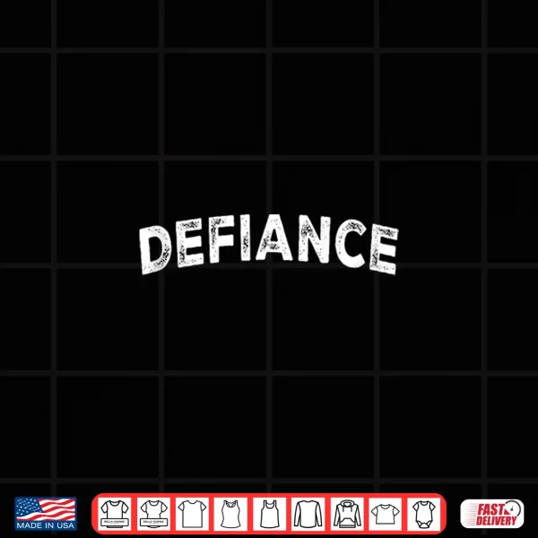 Defiance Shirt 4 Design Defiance Shirt