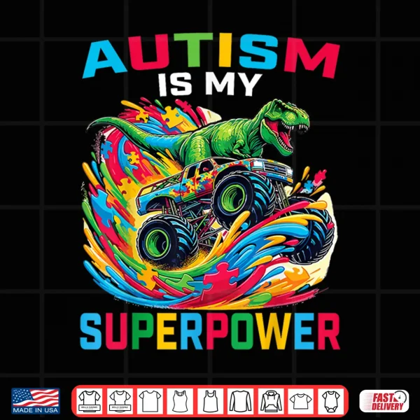 Dino T Rex Monster Truck Autism Is My Superpower Graphic Shirt 4 Design Dino T Rex Monster Truck Autism Is My Superpower Graphic Shirt