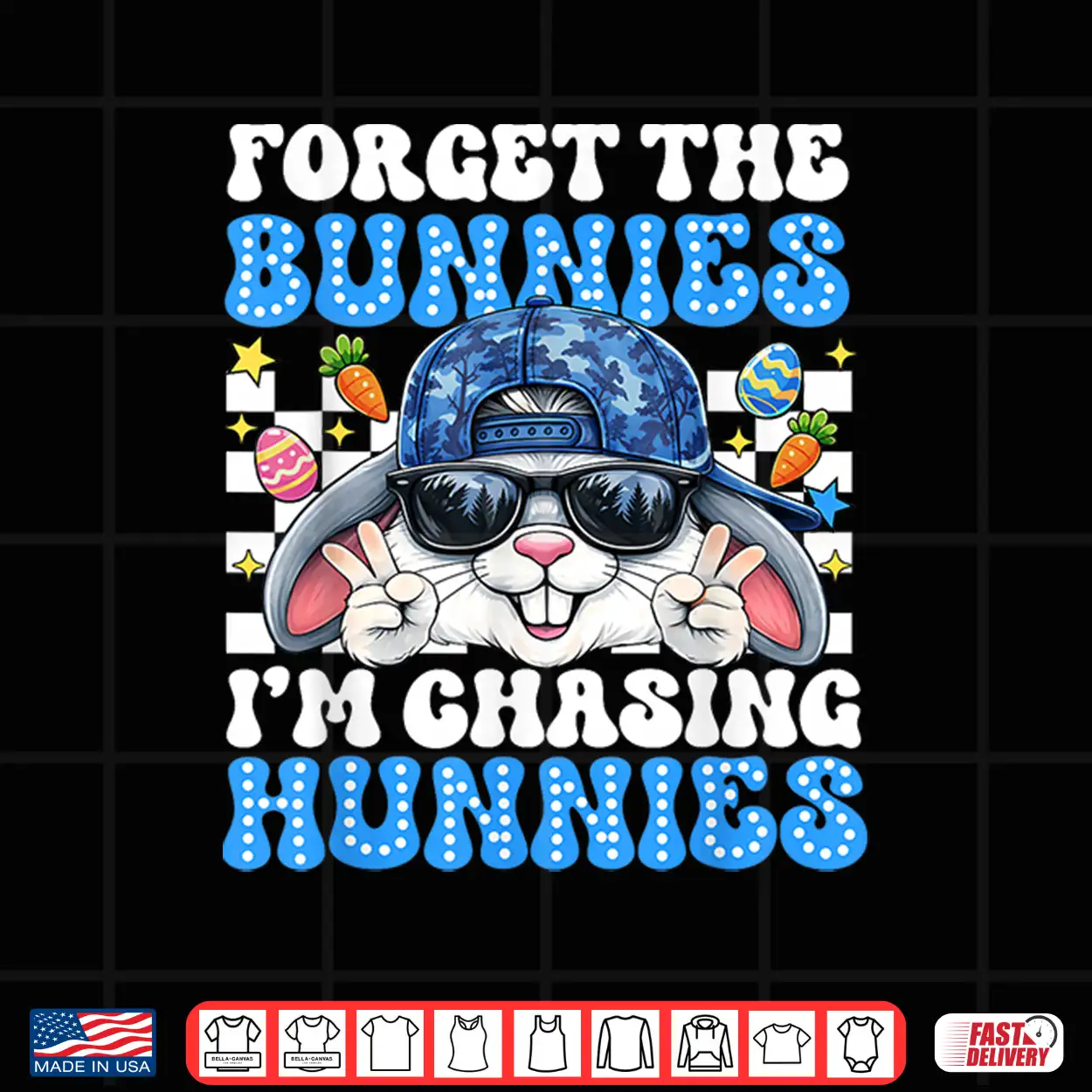 Easter Forget The Bunnies I’M Chasing Hunnies Toddler Boys Shirt Easter Forget The Bunnies I’M Chasing Hunnies Toddler Boys Shirt