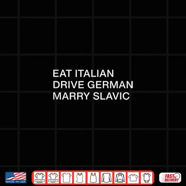 Design Eat Italian Drive German Marry Slavic Couple Car Shirt