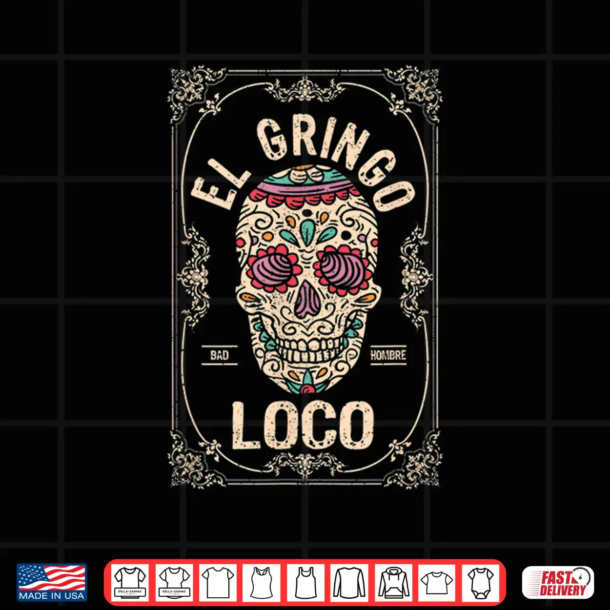 El Gringo Loco Bad Hombre Funny Cinco De Mayo Mexican Fiesta Shirt El Gringo Loco Bad Hombre Funny Cinco De Mayo Mexican Fiesta Shirt