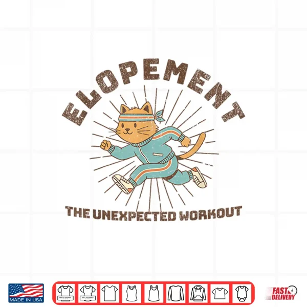 Design Elopement The Unexpected Workout Funny Autism Elopement Cat Shirt
