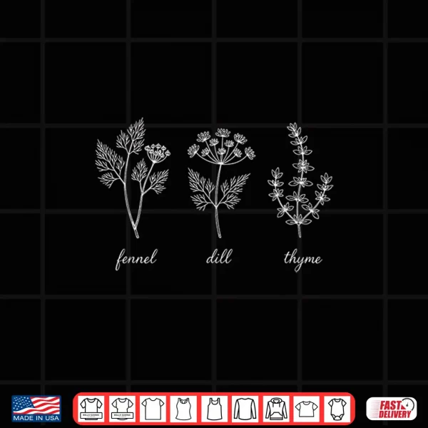 Fennel Dill Thyme Herb Mom Cooking Lover Kitchen Shirt 4 Design Fennel Dill Thyme Herb Mom Cooking Lover Kitchen Shirt