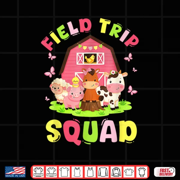 Design Field Trip Squad Cute Farm Animals Barn Fun Day Shirt