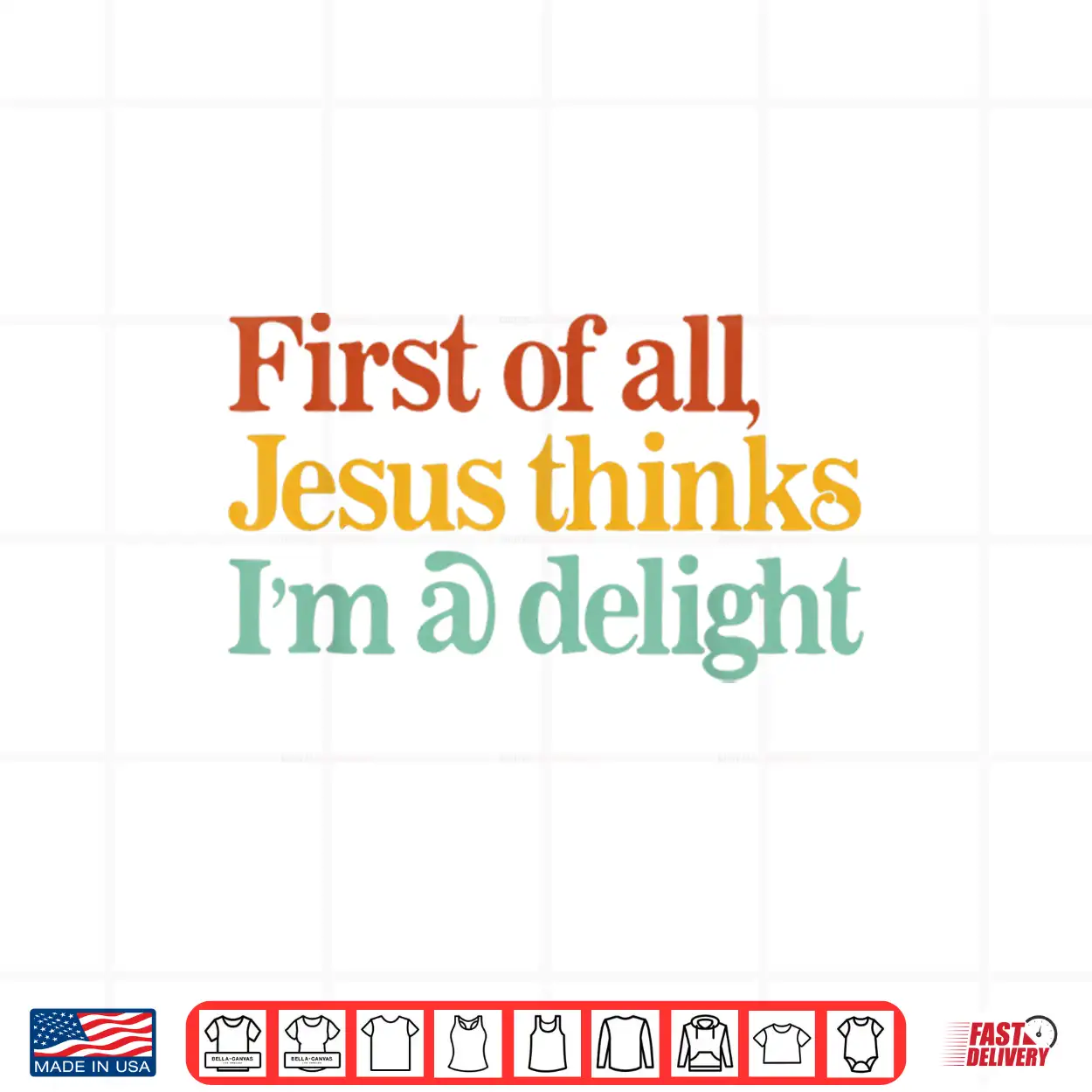 First Of All Jesus Thinks I’M A Delight Funny Christian Shirt First Of All Jesus Thinks I’M A Delight Funny Christian Shirt