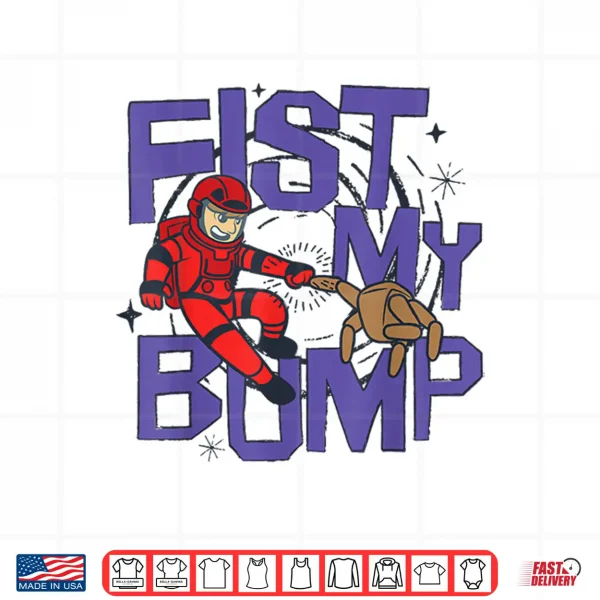 Fist My Bump Shirt 4 Design Fist My Bump Shirt