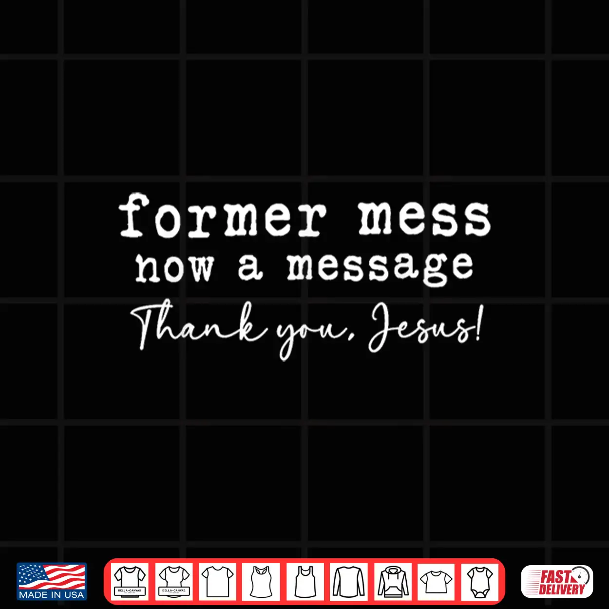 Former Mess Now A Message Thank You Jesus Faith Shirt Former Mess Now A Message Thank You Jesus Faith Shirt
