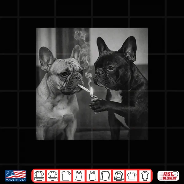 Frenchie Buddies Funny French Bulldog Smoking Cigarette Meme Shirt 4 Design Frenchie Buddies Funny French Bulldog Smoking Cigarette Meme Shirt