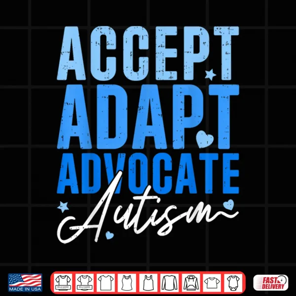 Design Funny Accept Adapt Advocate Autism Awareness Professional Shirt