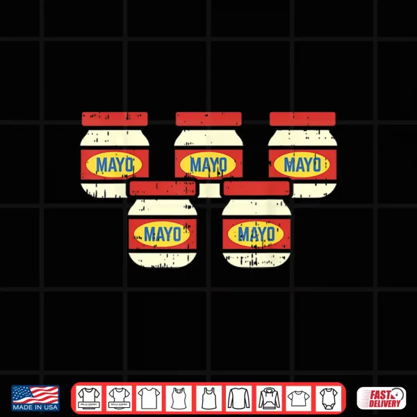 Funny Cinco De Mayo Mayonnaise Shirt Foodie Mexican Fiesta Shirt 4 Design Funny Cinco De Mayo Mayonnaise Shirt Foodie Mexican Fiesta Shirt