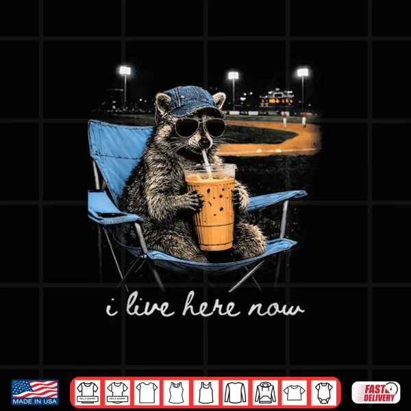Design Funny Raccoon Ballfield Baseball Field I Live Here Now Shirt