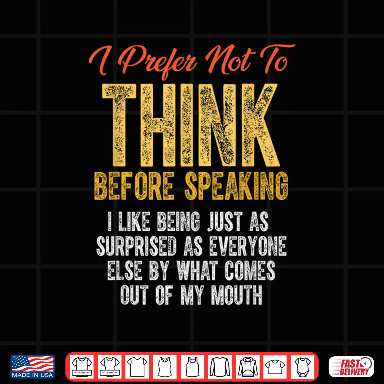 Funny Sarcastic Saying I Prefer Not To Think Before Speaking Shirt Funny Sarcastic Saying I Prefer Not To Think Before Speaking Shirt