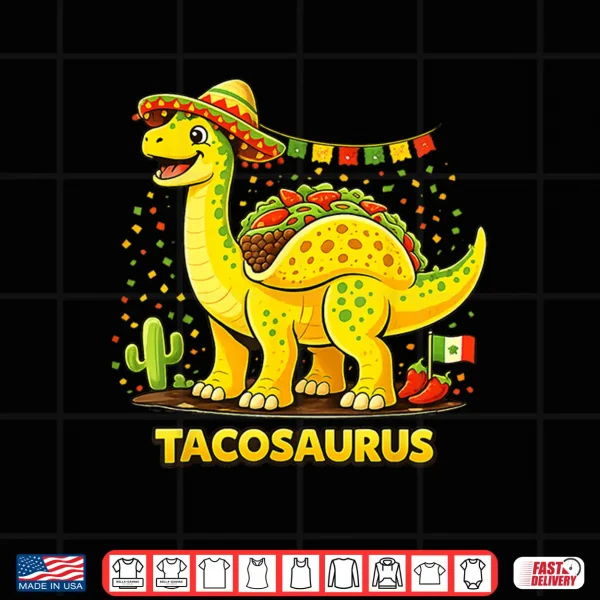Design Funny Taco Dinosaur Cinco De Mayo Fiesta Mexican Food Dino Shirt