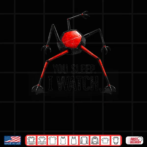 Design Funny You Sleep I Watch Shirt