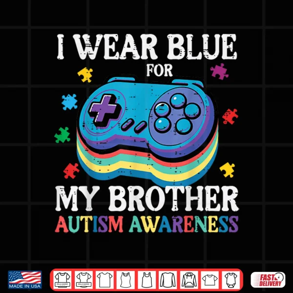 Gamer Controller Wear Blue Autism Awareness Brother Support Shirt 4 Design Gamer Controller Wear Blue Autism Awareness Brother Support Shirt