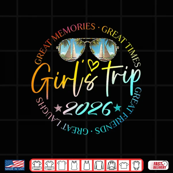 Design Girls Trip 2026 Girls Weekend 2026 for Summer Vacation Shirt