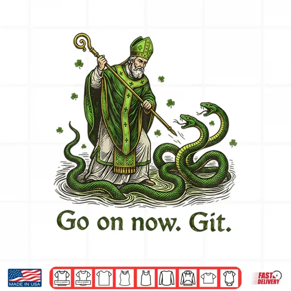 Go On Now Git St Patricks Day Irish Funny Saint Patrick Shirt 4 Design Go On Now Git St Patricks Day Irish Funny Saint Patrick Shirt