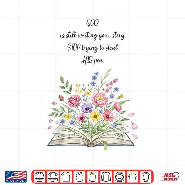 Design God Still Writing Shirt